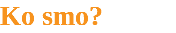 Ko smo?